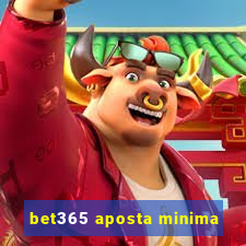 bet365 aposta minima